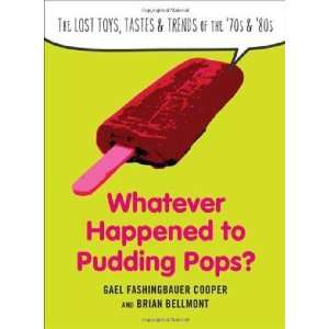  Whatever Happened to Pudding Pops? The Lost Toys, Tastes 