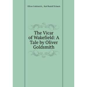   Tale by Oliver Goldsmith: Karl Rudolf Schaub Oliver Goldsmith : Books