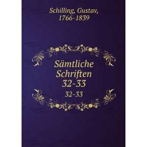  SÃ¤mtliche Schriften. 32 33 Gustav, 1766 1839 Schilling Books
