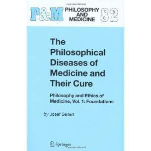   Ethics of Medicine, Vol. 1 Fo (9781402028700) Josef Seifert Books