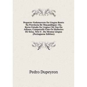   Sena, Tete E . Da Mesma Lingua (Portuguese Edition) Pedro Dupeyron
