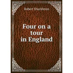  Four on a tour in England Robert Shackleton Books