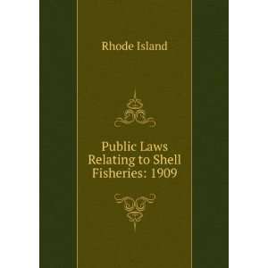  Public Laws Relating to Shell Fisheries 1909 Rhode 