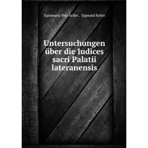   Palatii lateranensis. Sigmund Keller Sigismund Otto Keller  Books