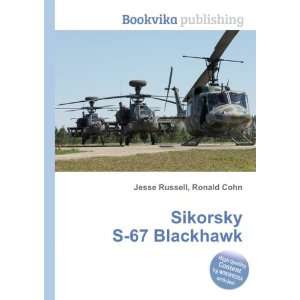  Sikorsky S 67 Blackhawk Ronald Cohn Jesse Russell Books