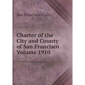   City and County of San Francisco Volume 1910 San Francisco (Calif