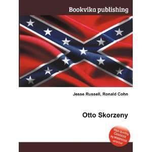  Otto Skorzeny Ronald Cohn Jesse Russell Books