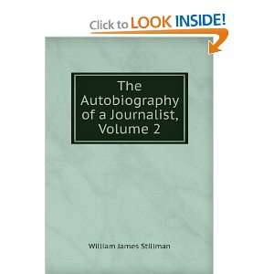   Autobiography of a Journalist, Volume 2: William James Stillman: Books