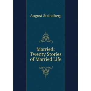    Married: Twenty Stories of Married Life: August Strindberg: Books