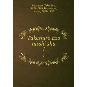   Takeshiro, 1818 1888,Masamune, Atsuo, 1881 1958 Matsuura Books