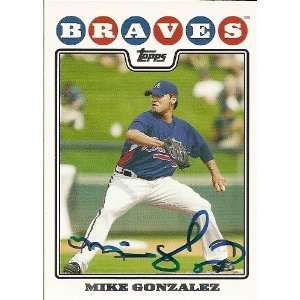  Mike Gonzalez Signed Atlanta Braves 2008 Topps Card 
