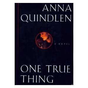  One True Thing Anna Quindlen Books