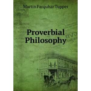  Proverbial Philosophy Martin Farquhar Tupper Books