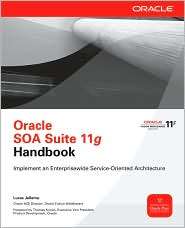 Oracle SOA Suite 11g Handbook, (0071608974), Lucas Jellema, Textbooks 