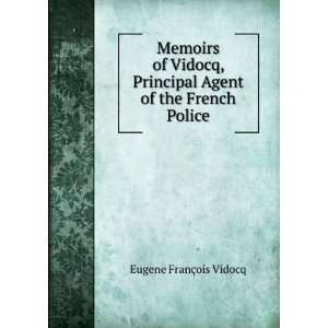   of the French Police Eugene FranÃ§ois Vidocq  Books