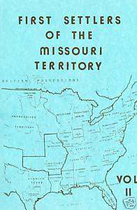 First Settlers of the Missouri Territory Vol 2 JLD  