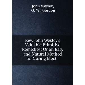   and Natural Method of Curing Most . O. W . Gordon John Wesley Books