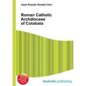   Catholic Archdiocese of Cotabato: Ronald Cohn Jesse Russell: Books