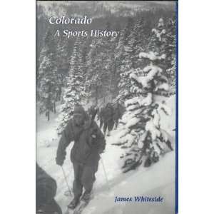  Colorado  A Sports History James Whiteside Books