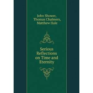  Serious Reflections on Time and Eternity Thomas Chalmers 