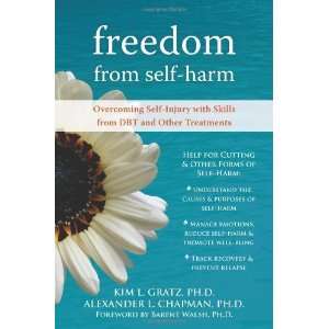  Freedom from Selfharm Overcoming Self Injury with Skills 