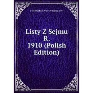  Listy Z Sejmu R. 1910 (Polish Edition) Stronnictwo 