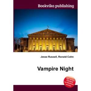  Vampire Night: Ronald Cohn Jesse Russell: Books
