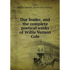  Our leader, and the complete poetical works of Willis 