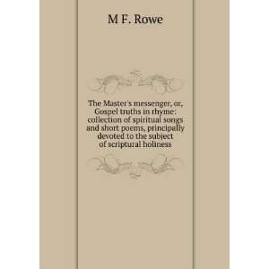   devoted to the subject of scriptural holiness M F. Rowe Books