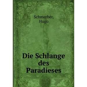  Die Schlange des Paradieses Hugo Schmerber Books