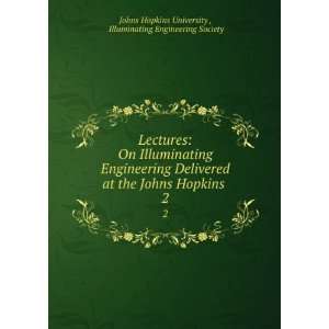  Lectures On Illuminating Engineering Delivered at the 