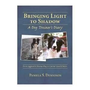  Light to Shadow A Dog Trainers Diary From Aggressive Rescue Dog 