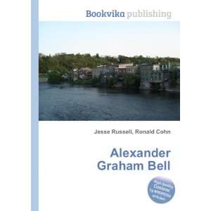  Alexander Graham Bell: Ronald Cohn Jesse Russell: Books