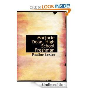 Marjorie Dean, High School Freshman: Pauline Lester:  