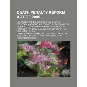  Death Penalty Reform Act of 2006: hearing before the 