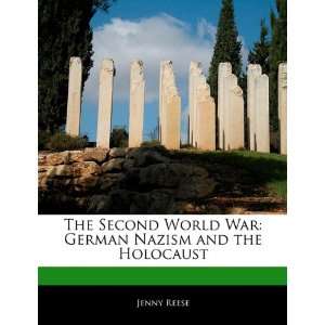  The Second World War German Nazism and the Holocaust 