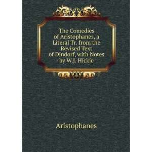  The Comedies of Aristophanes, a Literal Tr. from the 