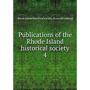   Island historical society. 4 Rhode Island historical society. [from