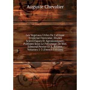   Et E. Roume, Volumes 1 3 (French Edition) Auguste Chevalier Books
