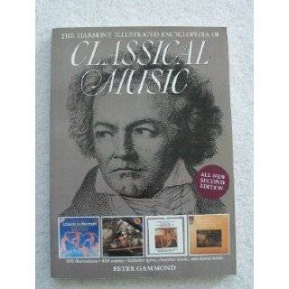 The Harmony Illustrated Encyclopedia of Classical Music by Peter 