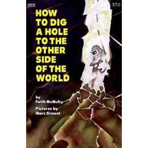  How to Dig a Hole to the Other Side of the World [HT DIG A HOLE 