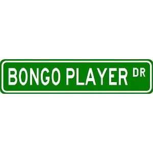 BONGO PLAYER Street Sign ~ Custom Aluminum Street Signs  