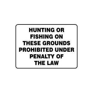 Hunting Or Fishing On These Grounds Prohibited Under Penalty Of The 