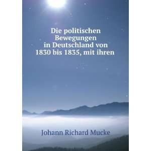   von 1830 bis 1835, mit ihren . Johann Richard Mucke Books