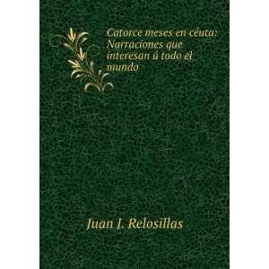   que interesan Ã¡ todo el mundo Juan J. Relosillas Books