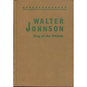  1948 Walter Johnson King of Ptchers Book Sports 