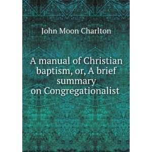  A Manual of Christian Baptism, Or, a Brief Summary On 