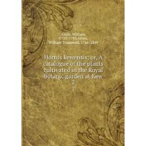 Hortus kewensis; or, A catalogue of the plants cultivated in the Royal 