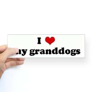  I Love my granddogs Humor Bumper Sticker by CafePress 