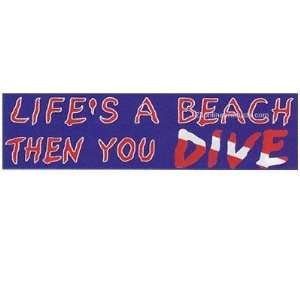  Lifes A Beach and Then You Dive Bumper Sticker Sports 